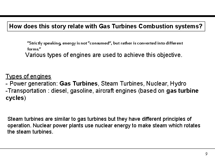 How does this story relate with Gas Turbines Combustion systems? “Strictly speaking, energy is