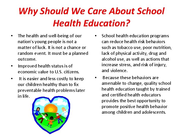 Why Should We Care About School Health Education? • • • The health and