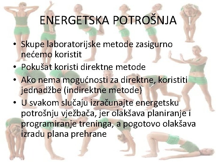 ENERGETSKA POTROŠNJA • Skupe laboratorijske metode zasigurno nećemo koristit • Pokušat koristi direktne metode