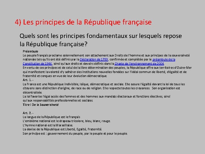 4) Les principes de la République française Quels sont les principes fondamentaux sur lesquels