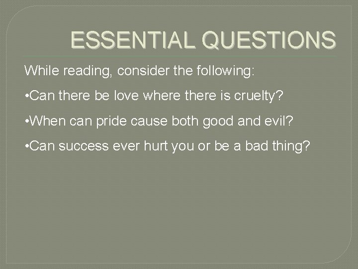 ESSENTIAL QUESTIONS While reading, consider the following: • Can there be love where there