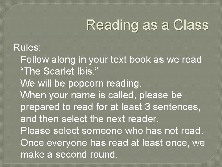 Reading as a Class Rules: Follow along in your text book as we read