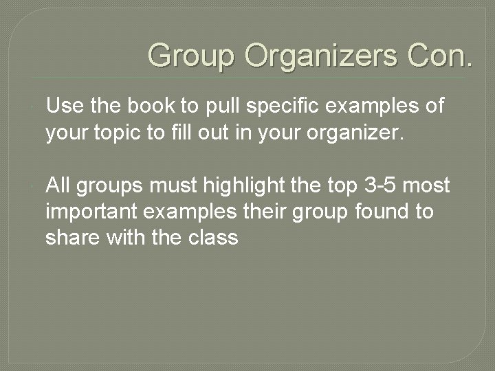 Group Organizers Con. Use the book to pull specific examples of your topic to