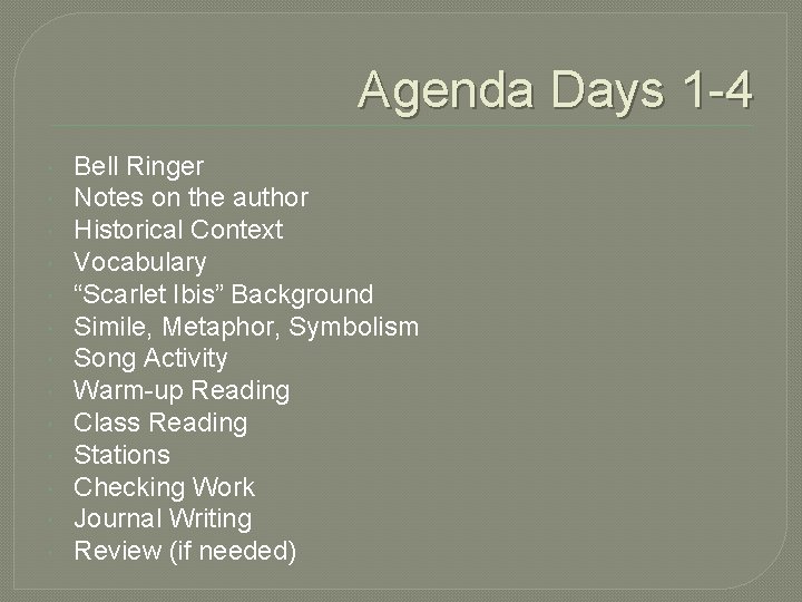 Agenda Days 1 -4 Bell Ringer Notes on the author Historical Context Vocabulary “Scarlet