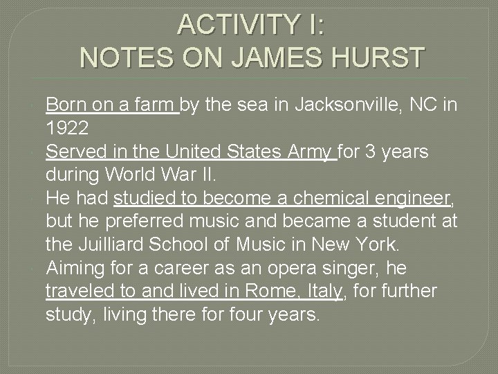 ACTIVITY I: NOTES ON JAMES HURST Born on a farm by the sea in