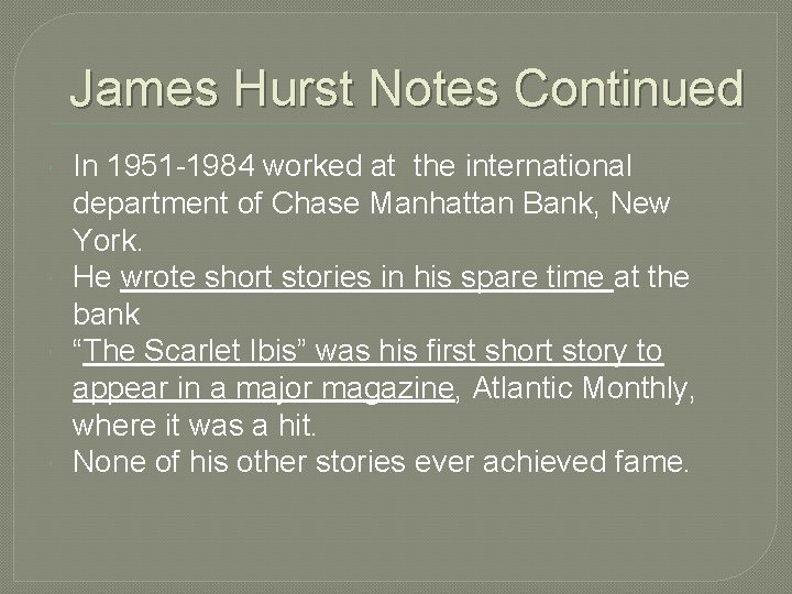 James Hurst Notes Continued In 1951 -1984 worked at the international department of Chase
