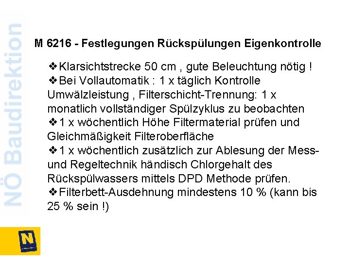 M 6216 - Festlegungen Rückspülungen Eigenkontrolle ❖Klarsichtstrecke 50 cm , gute Beleuchtung nötig !
