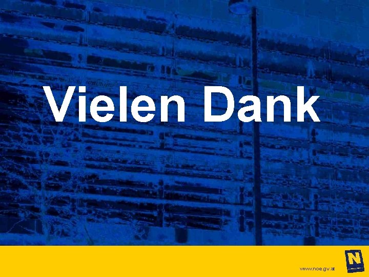 Vielen Dank www. noe. gv. at 