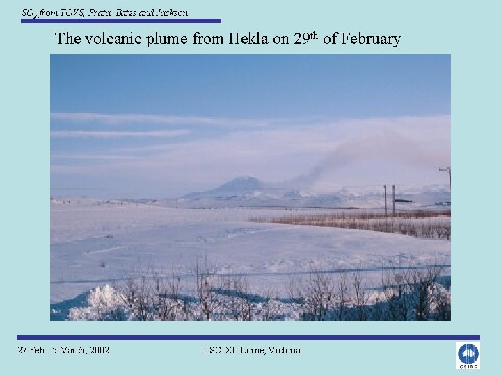 SO 2 from TOVS, Prata, Bates and Jackson The volcanic plume from Hekla on