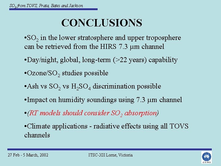 SO 2 from TOVS, Prata, Bates and Jackson CONCLUSIONS • SO 2 in the