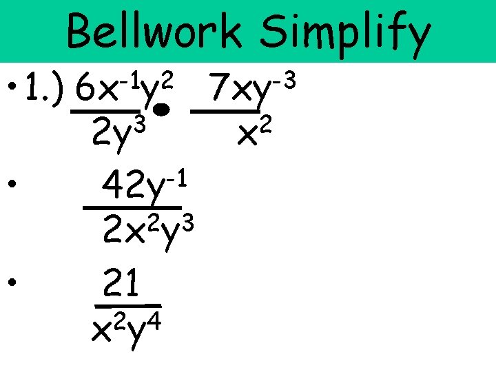  • 1. ) • • Bellwork Simplify -1 2 6 x y 3