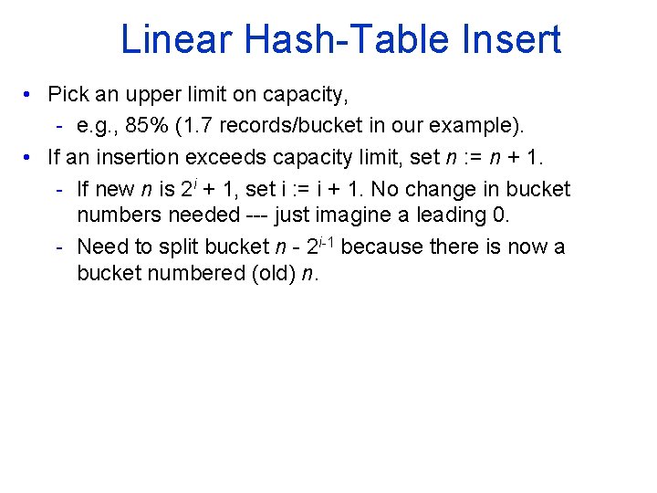 Linear Hash Table Insert • Pick an upper limit on capacity, - e. g.