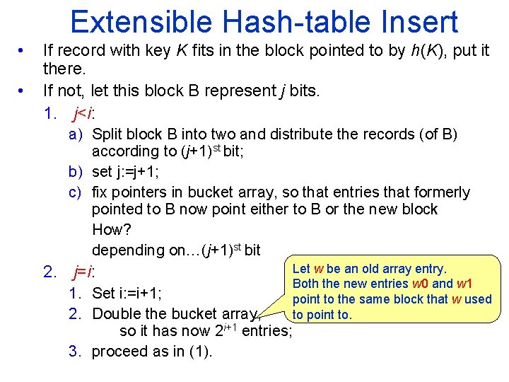 Extensible Hash table Insert • • If record with key K fits in the