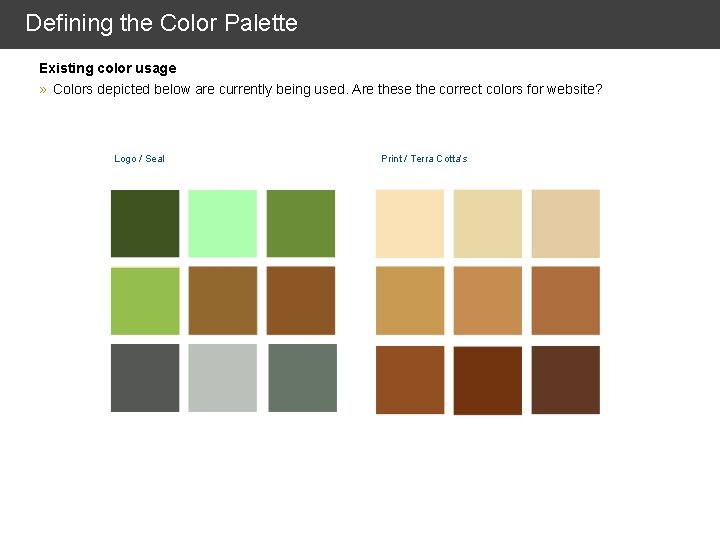 Defining the Color Palette Existing color usage » Colors depicted below are currently being