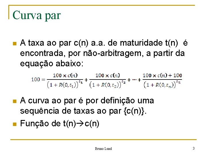 Curva par n A taxa ao par c(n) a. a. de maturidade t(n) é