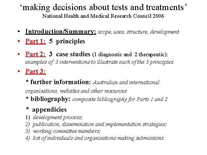 ‘making decisions about tests and treatments’ National Health and Medical Research Council 2006 •