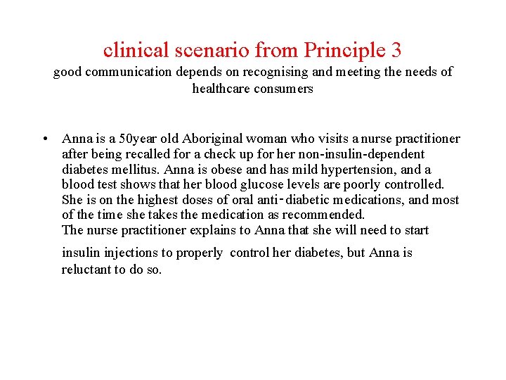 clinical scenario from Principle 3 good communication depends on recognising and meeting the needs