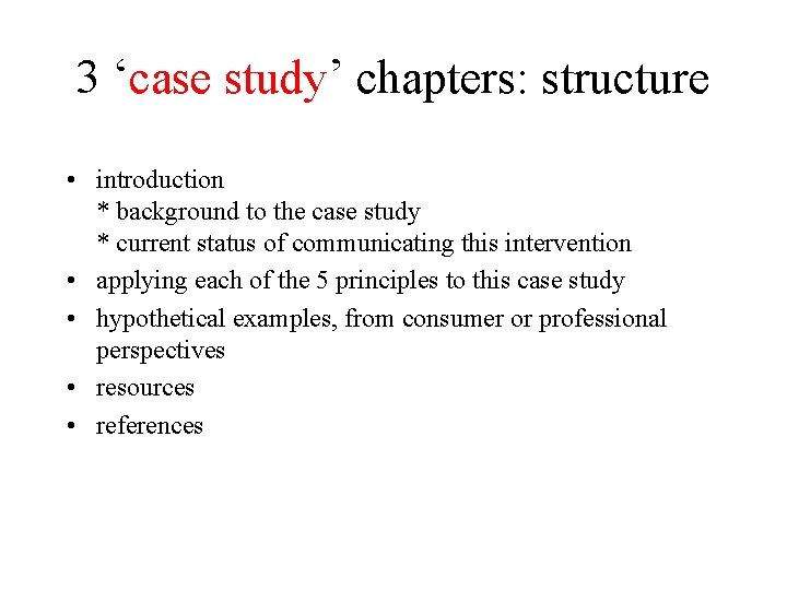 3 ‘case study’ chapters: structure • introduction * background to the case study *