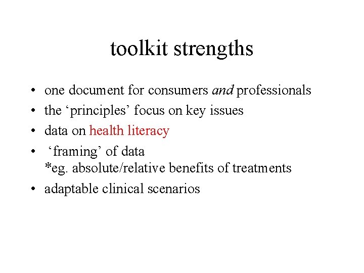 toolkit strengths • • one document for consumers and professionals the ‘principles’ focus on