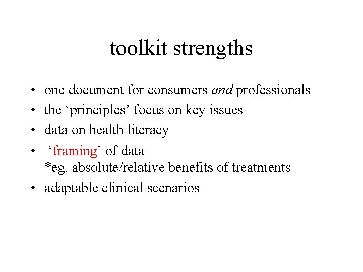 toolkit strengths • • one document for consumers and professionals the ‘principles’ focus on