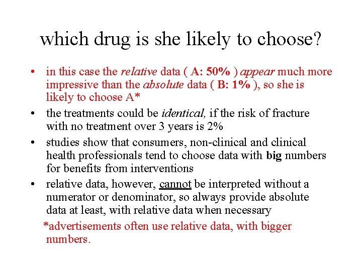 which drug is she likely to choose? • in this case the relative data