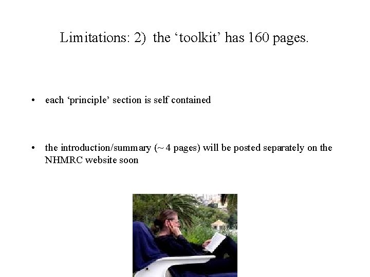 Limitations: 2) the ‘toolkit’ has 160 pages. • each ‘principle’ section is self contained