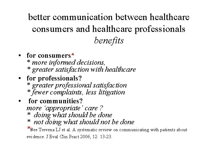 better communication between healthcare consumers and healthcare professionals benefits • for consumers* * more