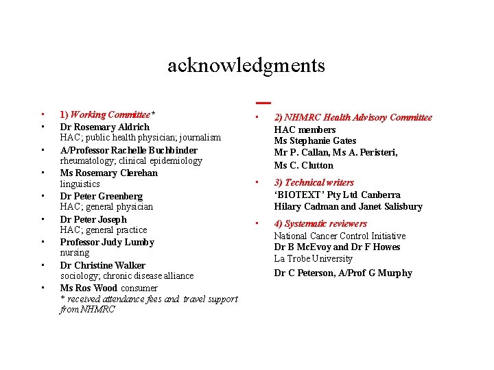 acknowledgments • • • 1) Working Committee* Dr Rosemary Aldrich HAC; public health physician;