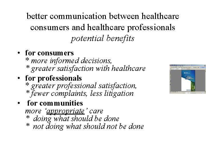 better communication between healthcare consumers and healthcare professionals potential benefits • for consumers *