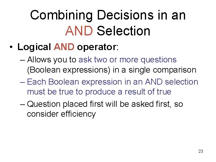 Combining Decisions in an AND Selection • Logical AND operator: – Allows you to Combining Decisions in an AND Selection • Logical AND operator: – Allows you to