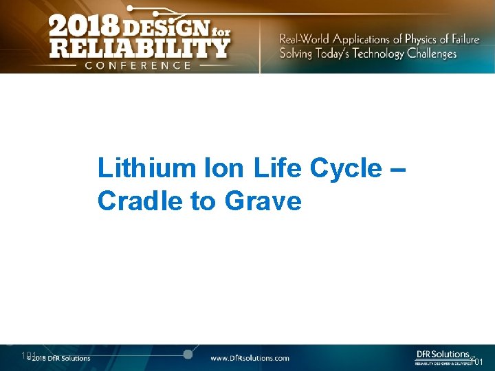 Lithium Ion Life Cycle – Cradle to Grave 101 