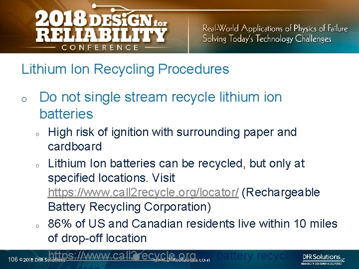 Lithium Ion Recycling Procedures o Do not single stream recycle lithium ion batteries o