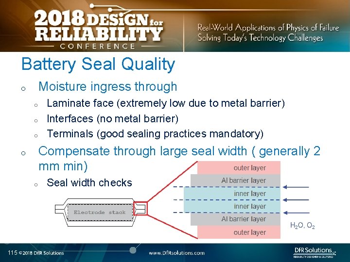 Battery Seal Quality Moisture ingress through o o Compensate through large seal width (