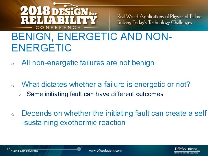 BENIGN, ENERGETIC AND NONENERGETIC o All non-energetic failures are not benign o What dictates