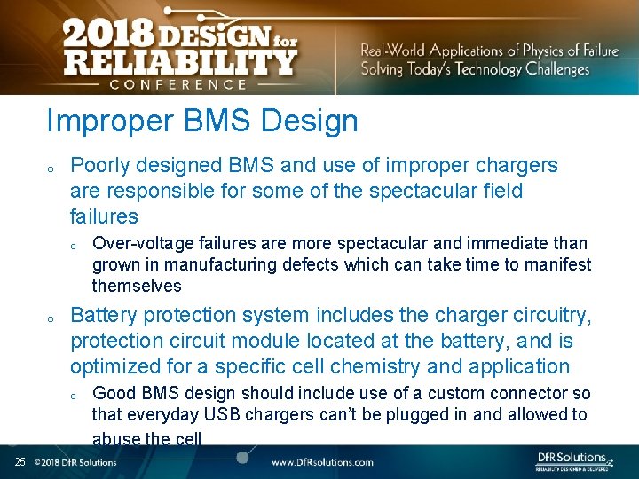 Improper BMS Design o Poorly designed BMS and use of improper chargers are responsible
