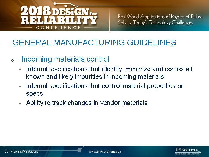 GENERAL MANUFACTURING GUIDELINES Incoming materials control o o 33 Internal specifications that identify, minimize