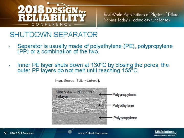 SHUTDOWN SEPARATOR o Separator is usually made of polyethylene (PE), polypropylene (PP) or a