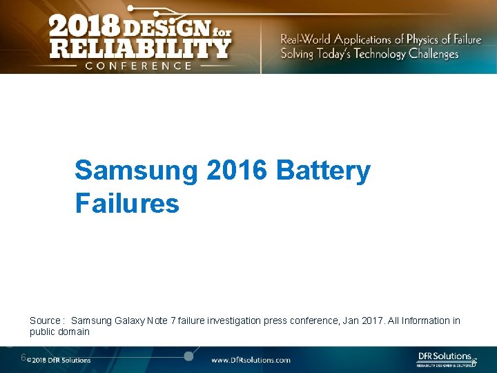 Samsung 2016 Battery Failures Source : Samsung Galaxy Note 7 failure investigation press conference,