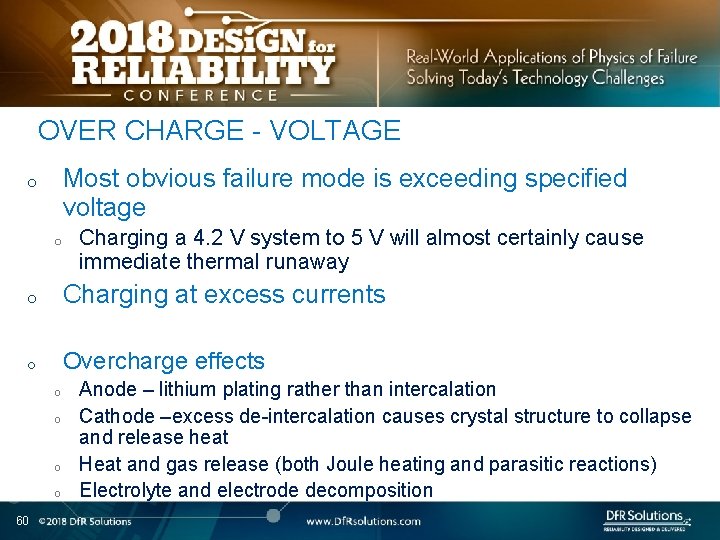 OVER CHARGE - VOLTAGE Most obvious failure mode is exceeding specified voltage o o