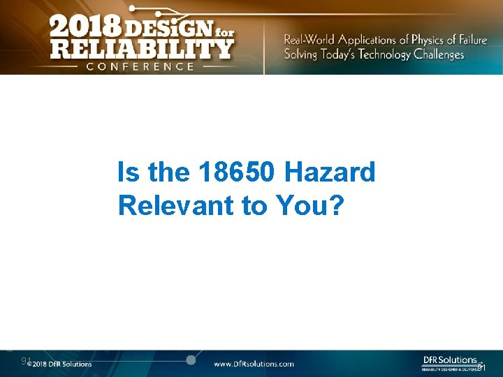 Is the 18650 Hazard Relevant to You? 91 91 