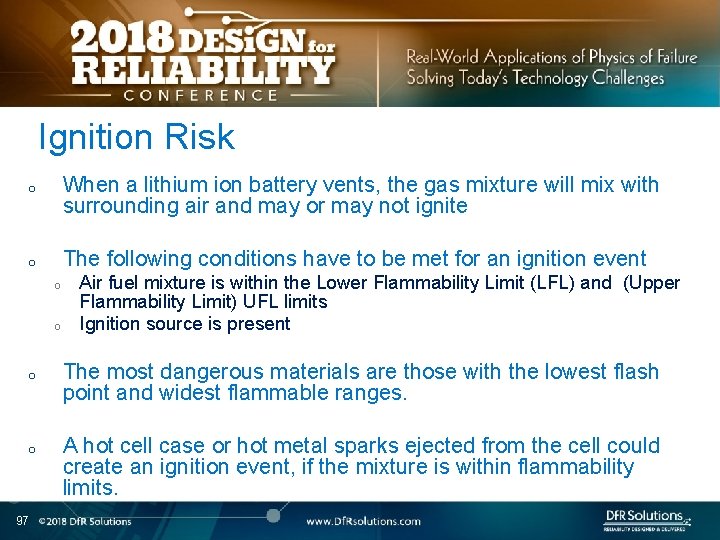 Ignition Risk o When a lithium ion battery vents, the gas mixture will mix