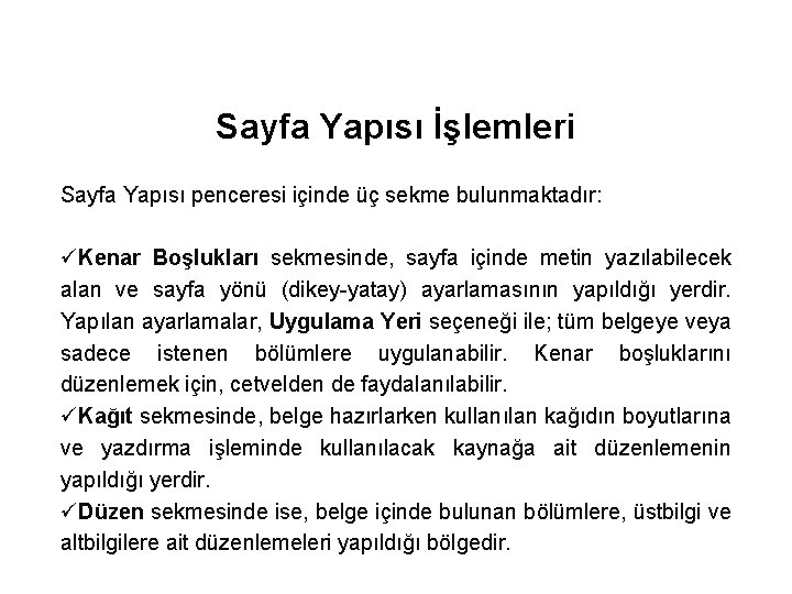 Sayfa Yapısı İşlemleri Sayfa Yapısı penceresi içinde üç sekme bulunmaktadır: üKenar Boşlukları sekmesinde, sayfa