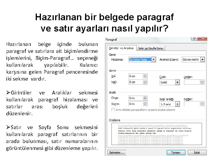 Hazırlanan bir belgede paragraf ve satır ayarları nasıl yapılır? Hazırlanan belge içinde bulunan paragraf