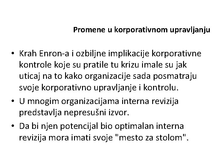 Promene u korporativnom upravljanju • Krah Enron-a i ozbiljne implikacije korporativne kontrole koje su