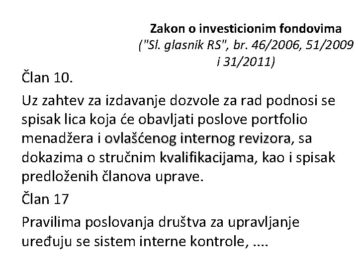 Zakon o investicionim fondovima ("Sl. glasnik RS", br. 46/2006, 51/2009 i 31/2011) Član 10.