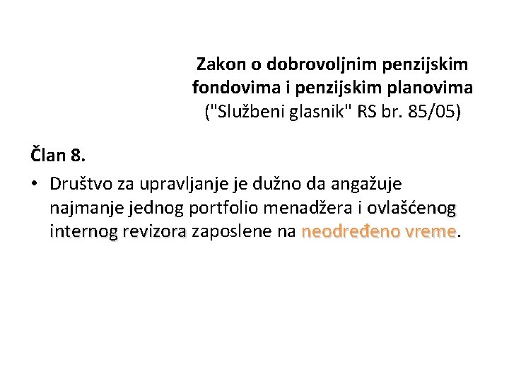 Zakon o dobrovoljnim penzijskim fondovima i penzijskim planovima ("Službeni glasnik" RS br. 85/05) Član