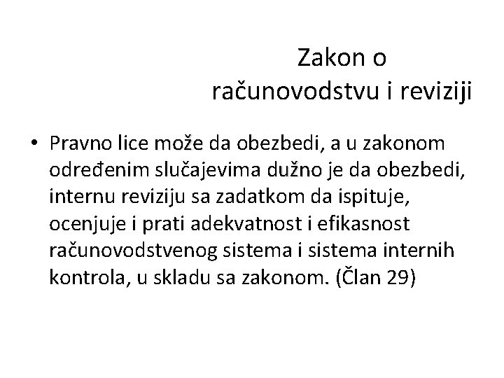 Zakon o računovodstvu i reviziji • Pravno lice može da obezbedi, a u zakonom