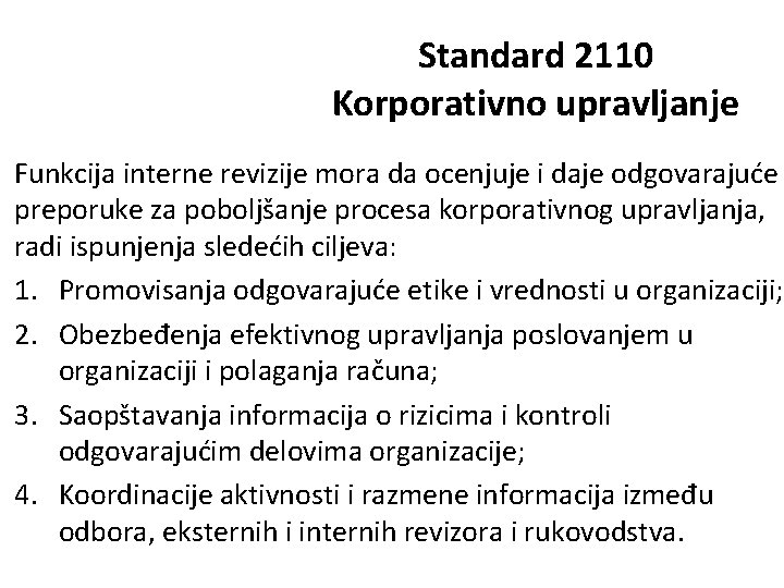 Standard 2110 Korporativno upravljanje Funkcija interne revizije mora da ocenjuje i daje odgovarajuće preporuke