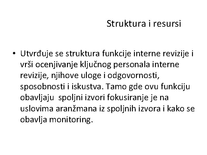 Struktura i resursi • Utvrđuje se struktura funkcije interne revizije i vrši ocenjivanje ključnog