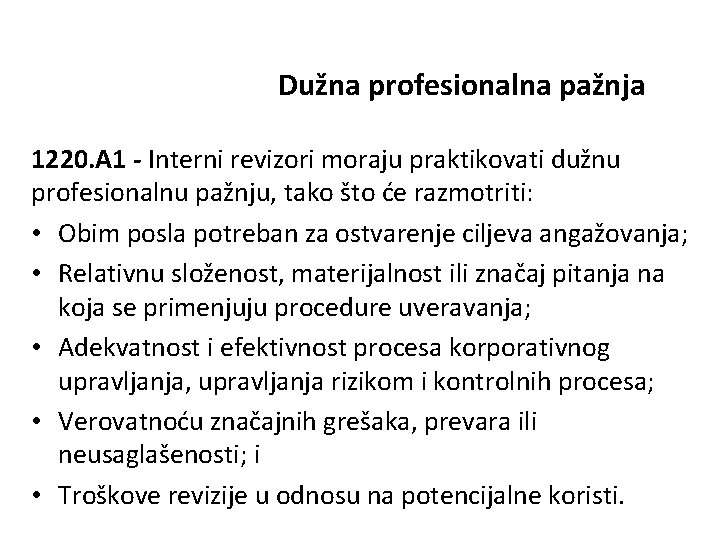 Dužna profesionalna pažnja 1220. A 1 - Interni revizori moraju praktikovati dužnu profesionalnu pažnju,